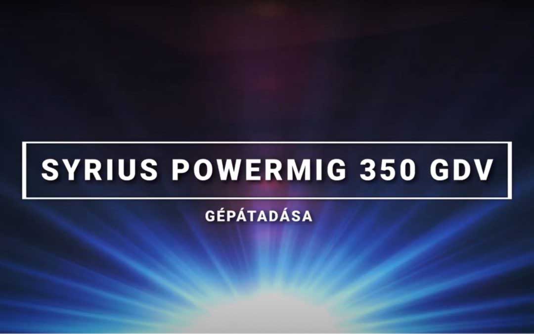 Syrius POWERMIG 350 GDV szinergikus hegesztőgép átadása